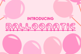 Balloonatic: The Playful Font That Upgraded My Brand’s Visuals