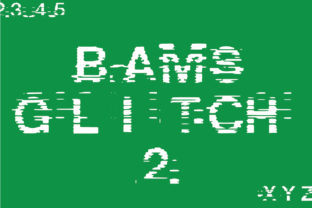 Bams Glitch V2: A Digital Typeface for Creative Editorial Projects