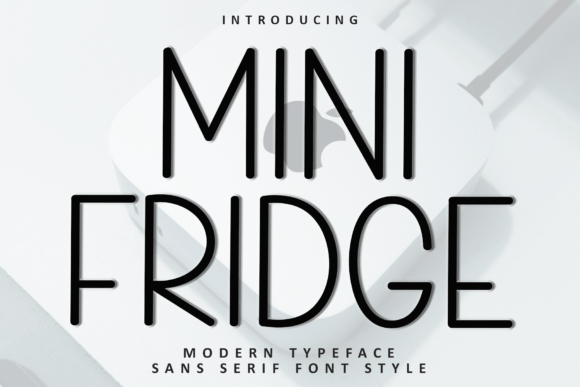Mini Fridge Typeface: A Modern Sans Serif for Digital Branding