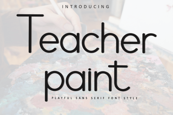 Teacher Paint: A Soft Sans Serif Font for Handmade Labels and Printables